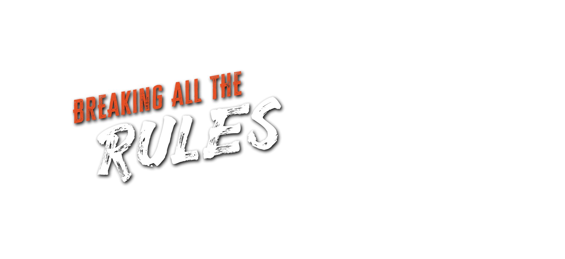 Breaking All The Rules
